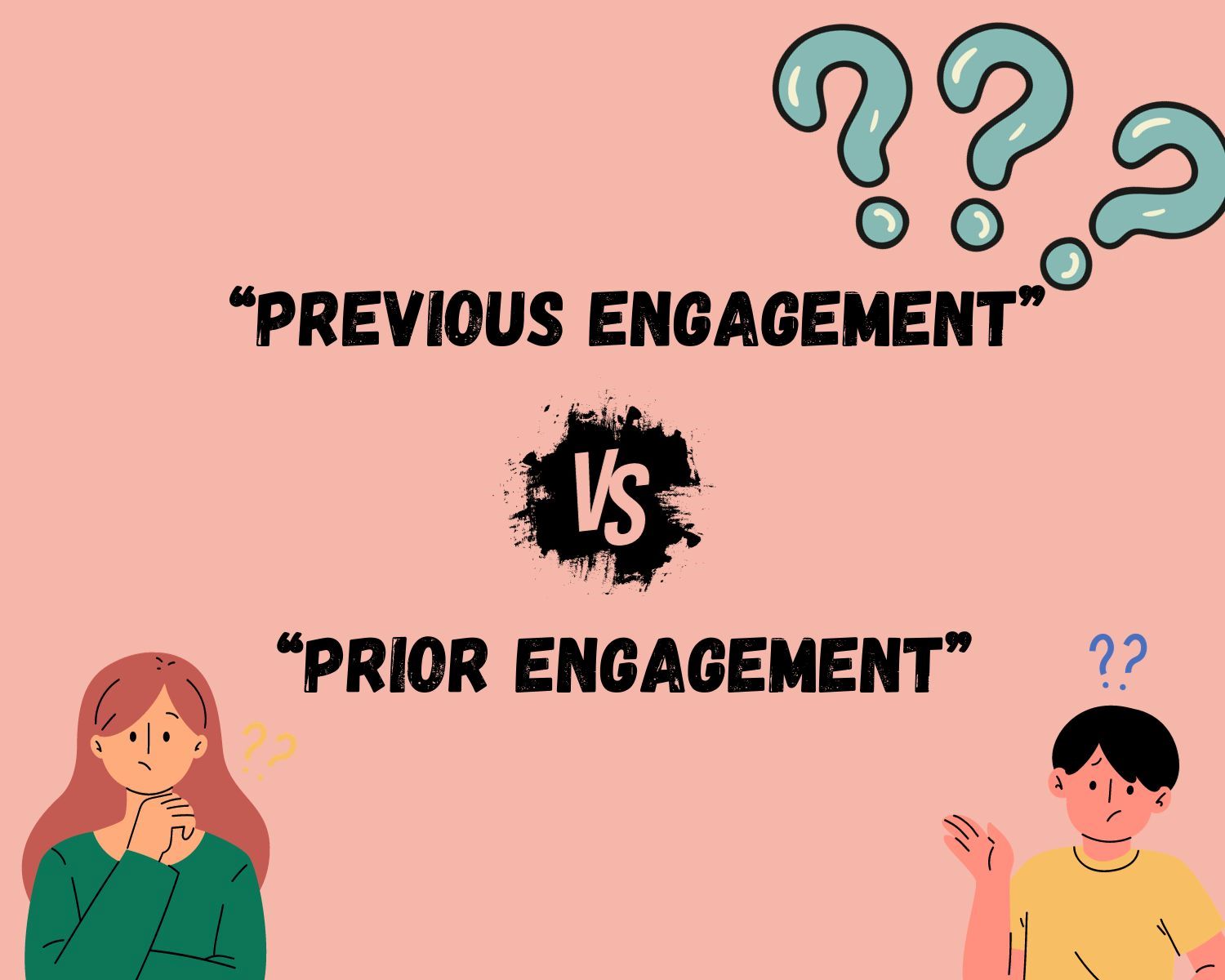 The Difference Between 'Previous Engagement' And 'Prior Engagement' And The Meaning Of 'Prior' In The Sentence 'I Have A Prior Engagement This Evening'