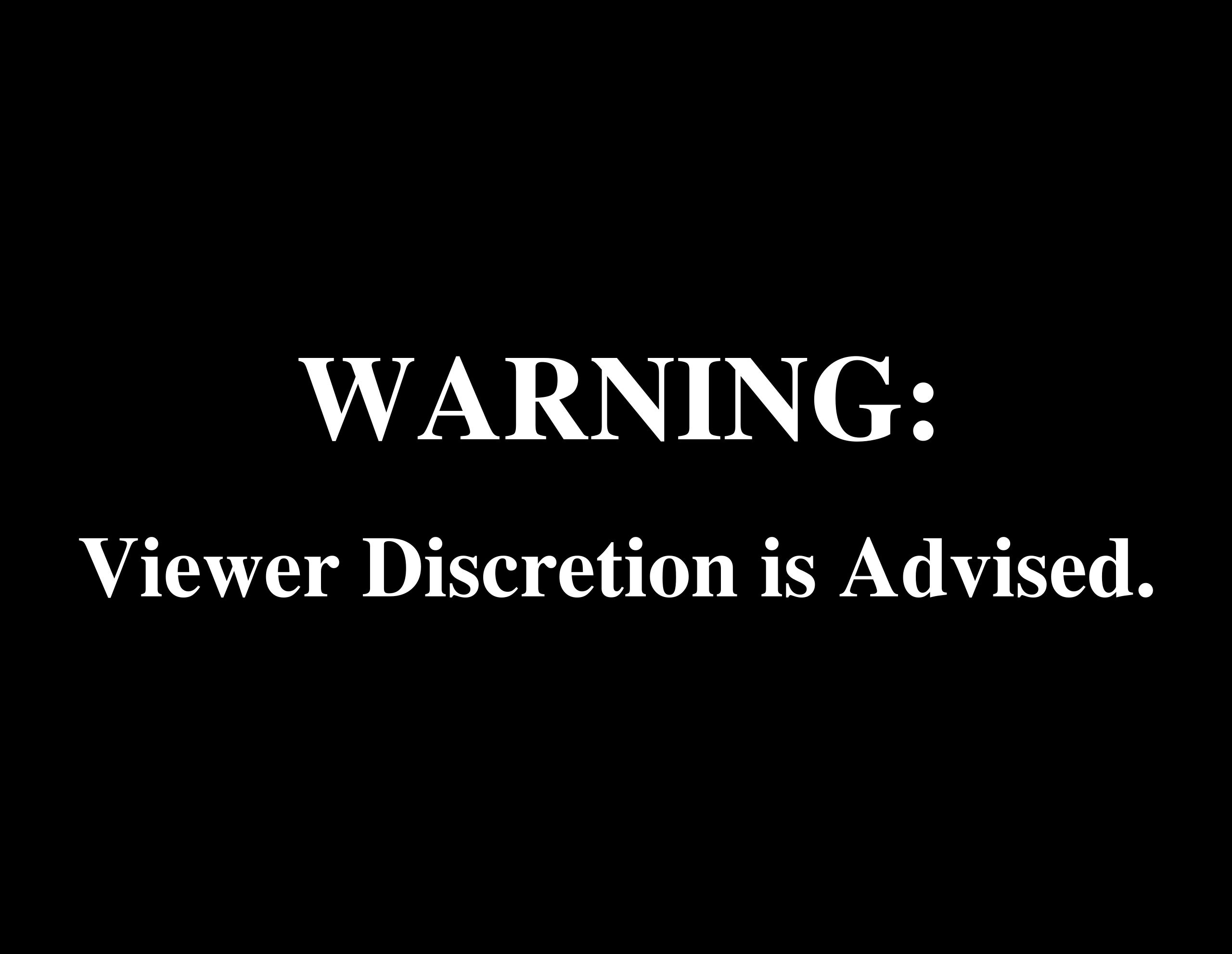 The Shocking Truth Behind “Viewer Discretion Is Advised”