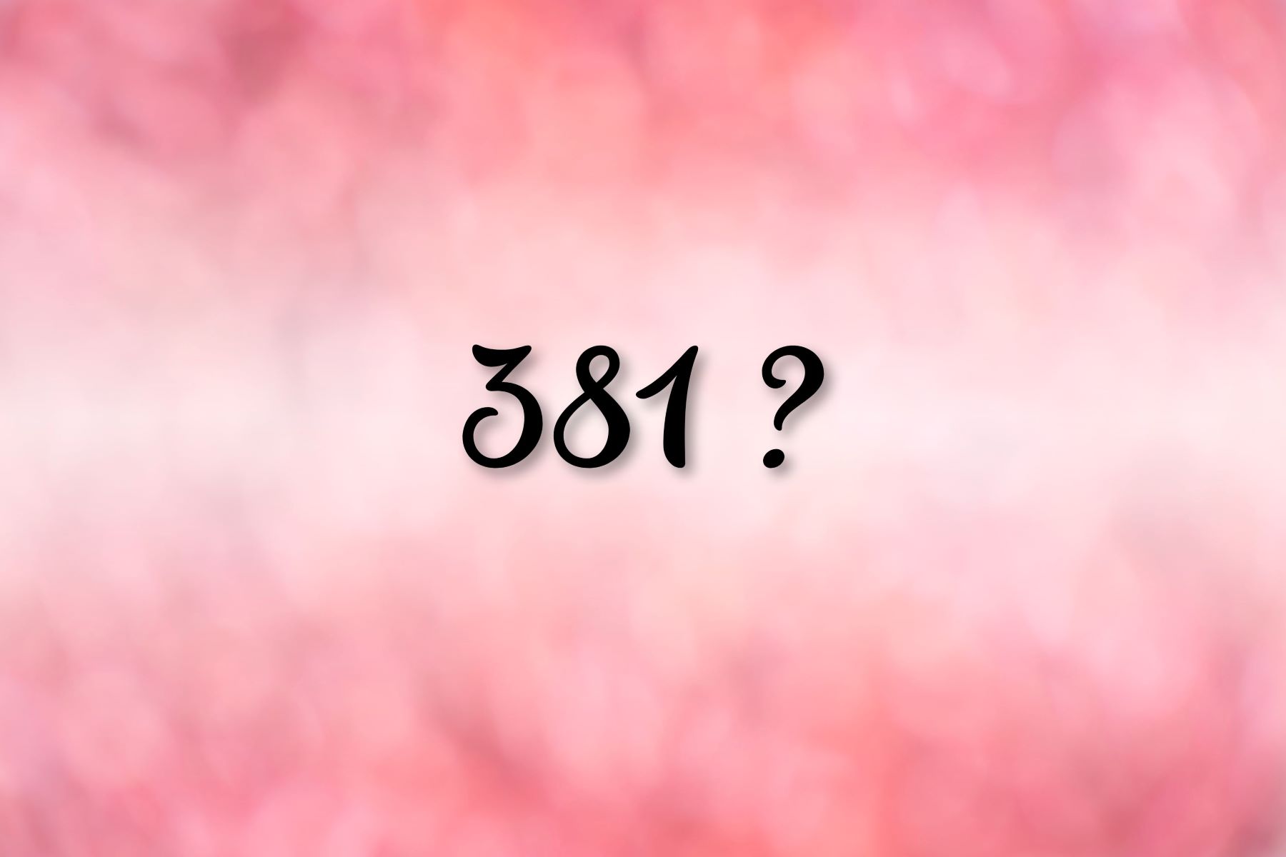 The Surprising Meaning Behind The Number '381' Will Blow Your Mind!