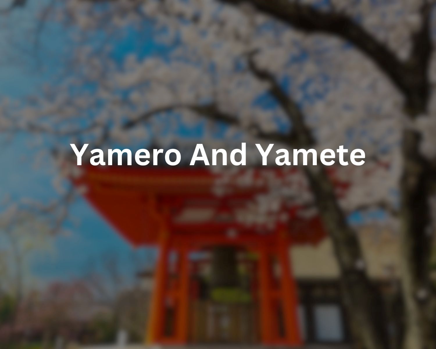 Discover The Surprising Contrast Between Yamero And Yamete In Japanese!