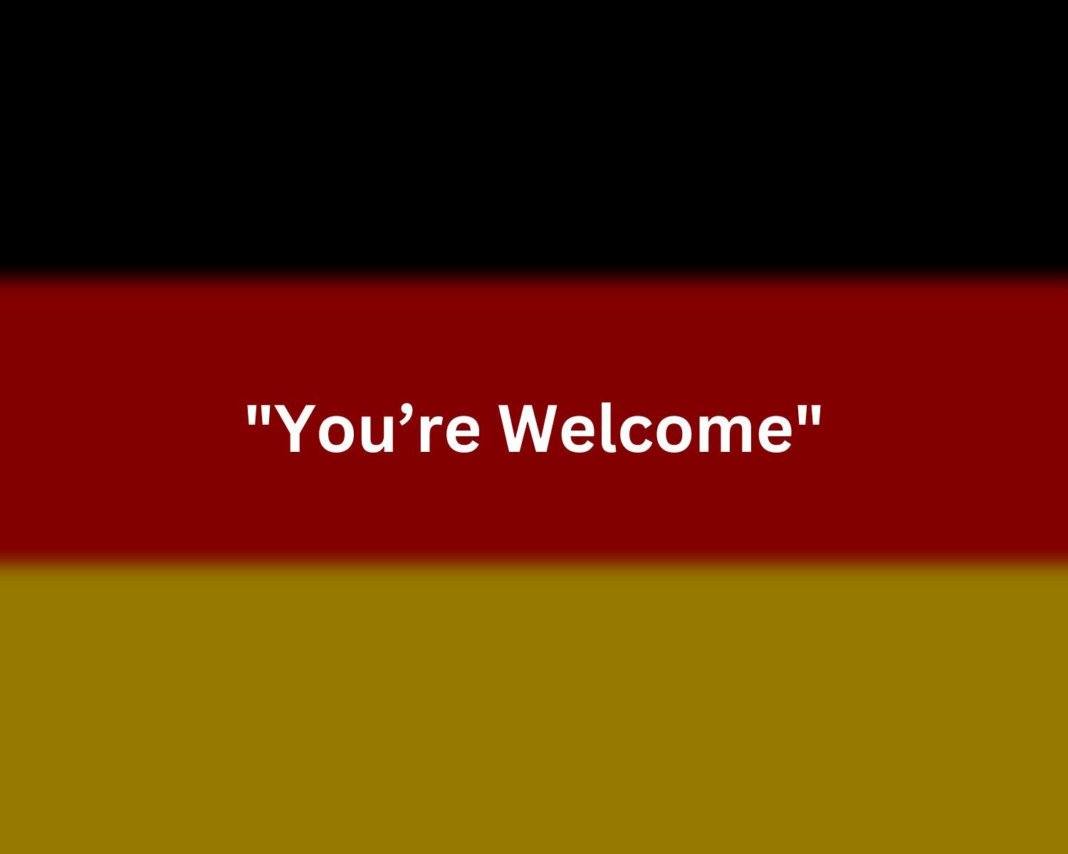 How To Say 'You're Welcome' In German